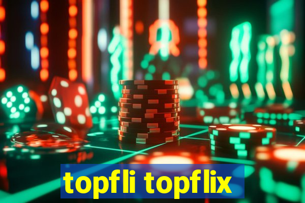 topfli topflix